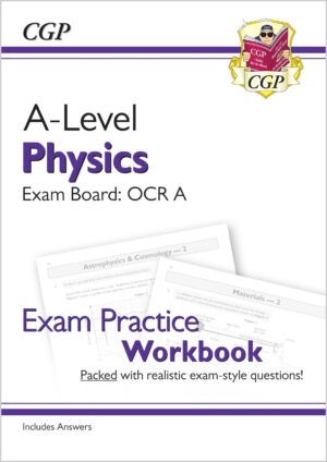 CGP A-Level Physics: OCR A Year 1 & 2 Exam Practice Workbook