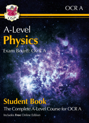 CGP A-Level Physics for OCR A: Year 1 & 2 Student Book