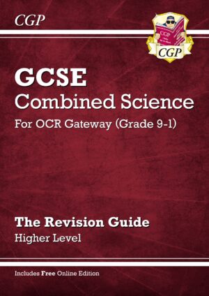 CGP GCSE Combined Science for OCR Gateway: Higher Level Revision Guide